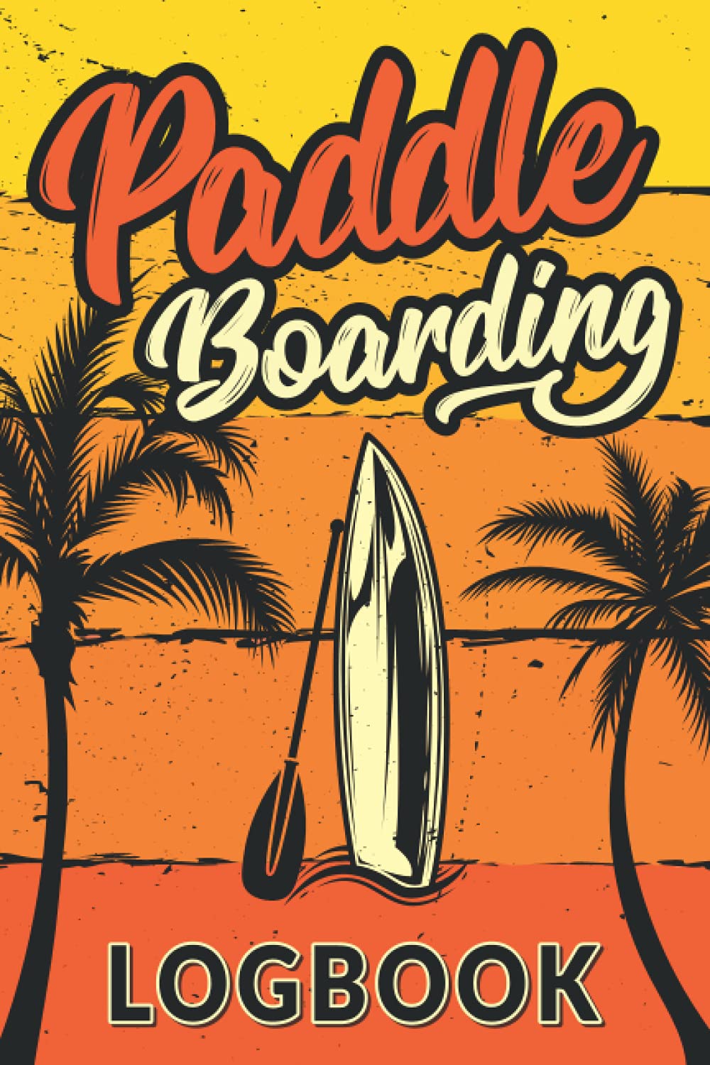 Paddleboarding Logbook: Journal to record your paddleboarding SUP adventures - Pages designed especially - Gift idea