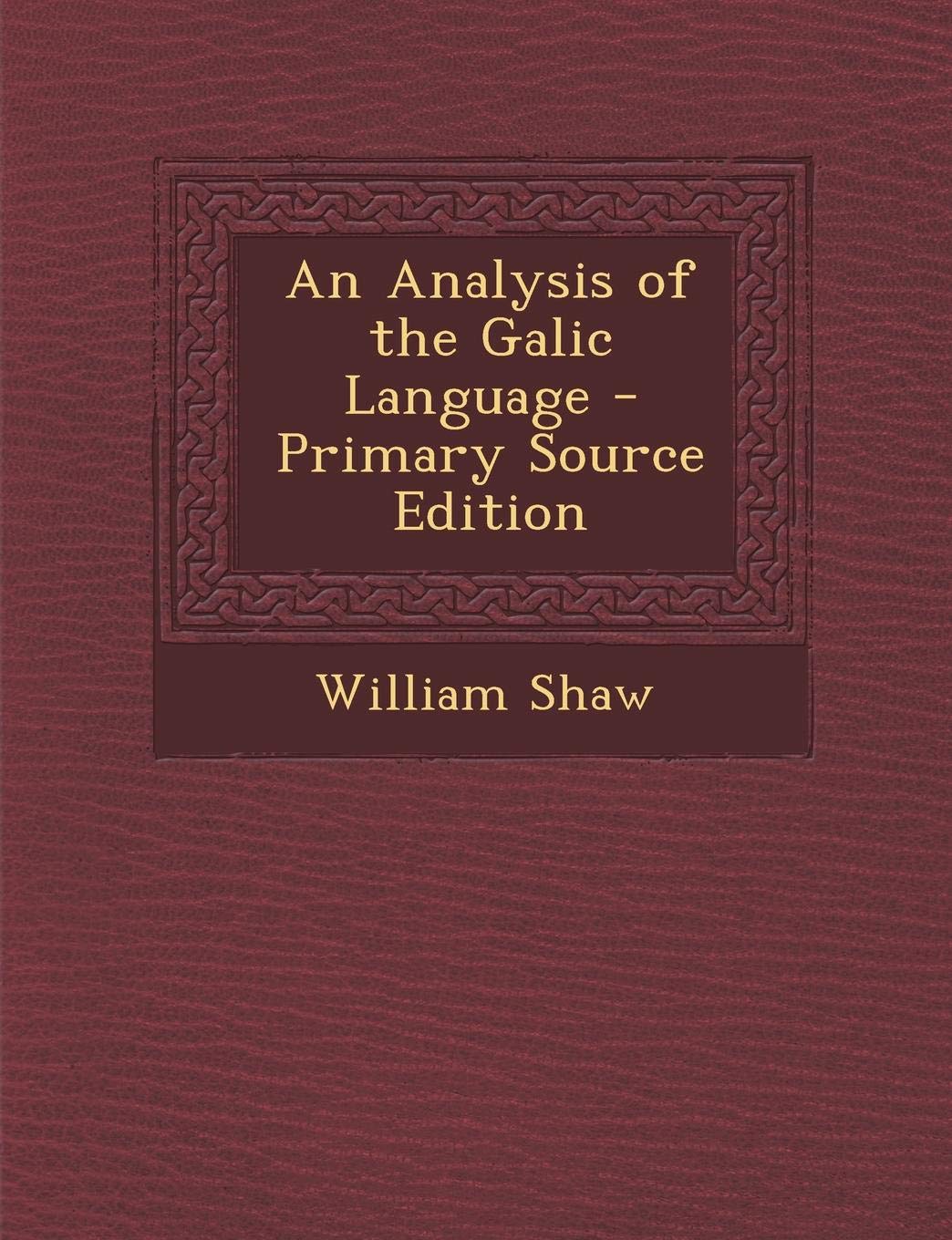 An Analysis of the Galic Language - Primary Source Edition