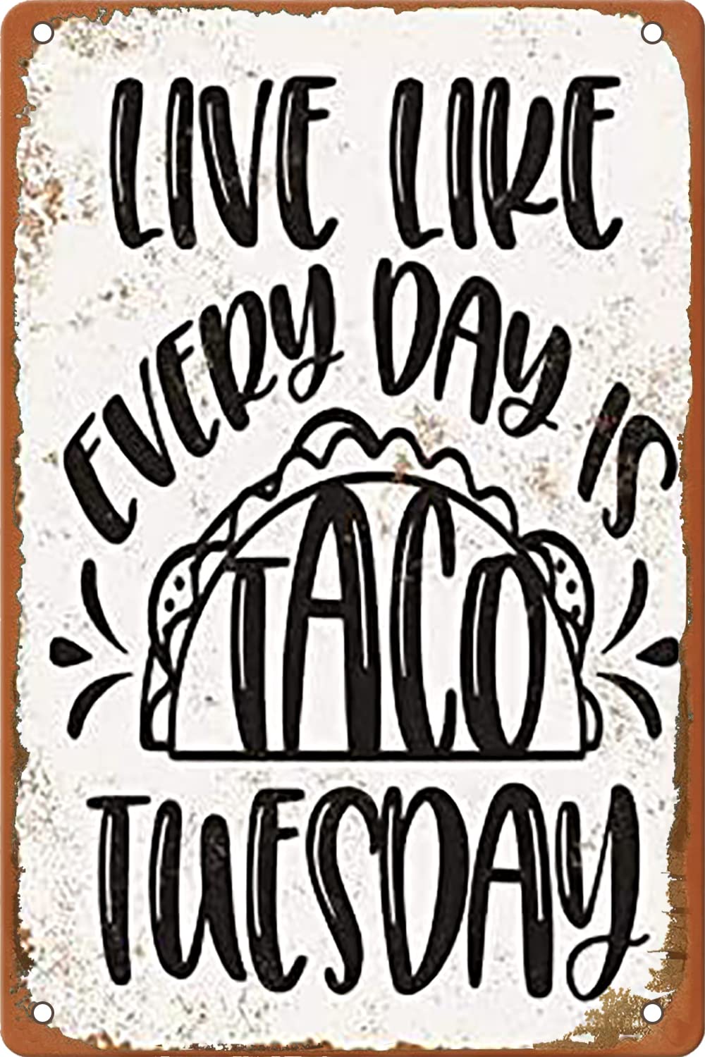 Funny Sign Vintage Metal Sign Tin Sign Live Like Every Day is Taco Tuesday Home Decor Funny Funny Novelty Metal Sign Retro Wall Art Pub Bar Kitchen Garden Bathroom Home Decor 8 X 12 Inch