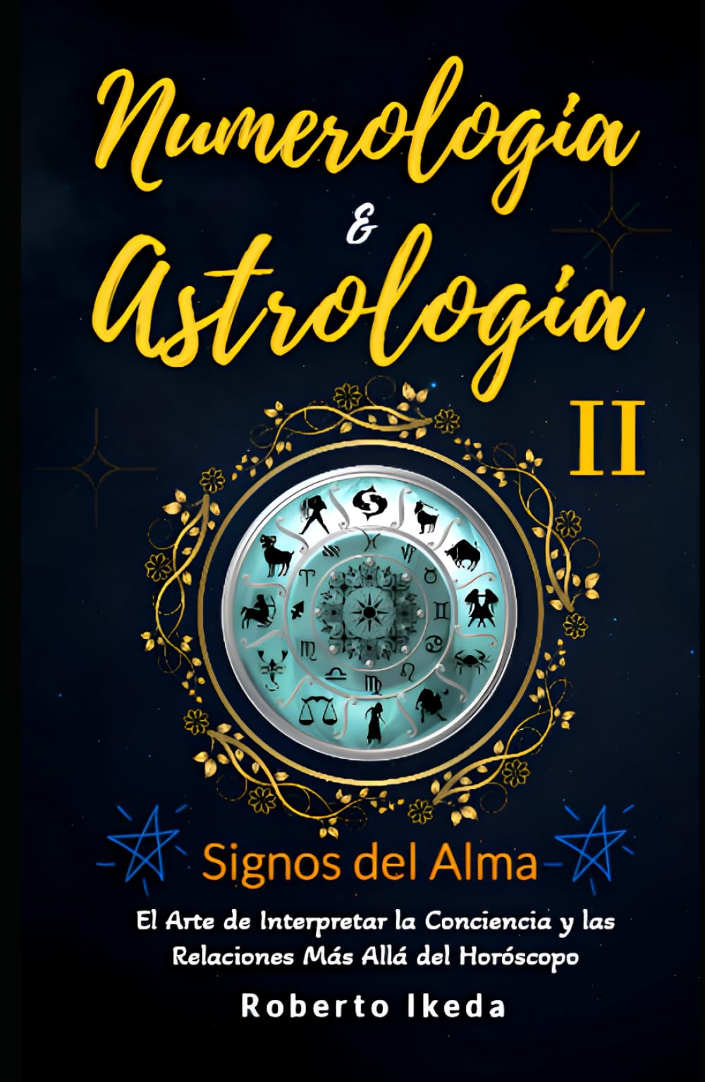 Numerología & Astrología II — Signos del alma (Numerología & astrología — El despertar del alma)