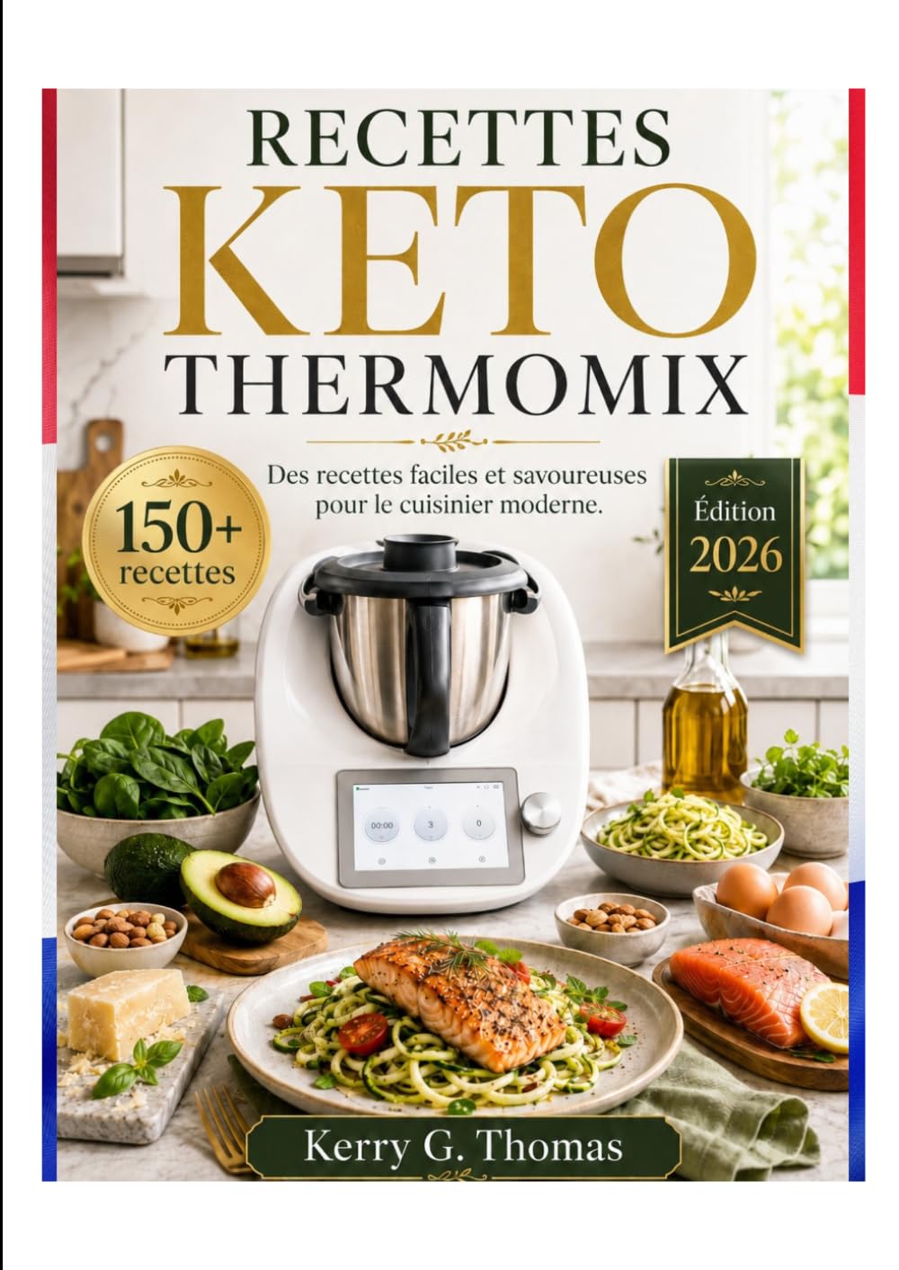 RECETTES KETO THERMOMIX: Des recettes faciles et savoureuses pour le cuisinier moderne