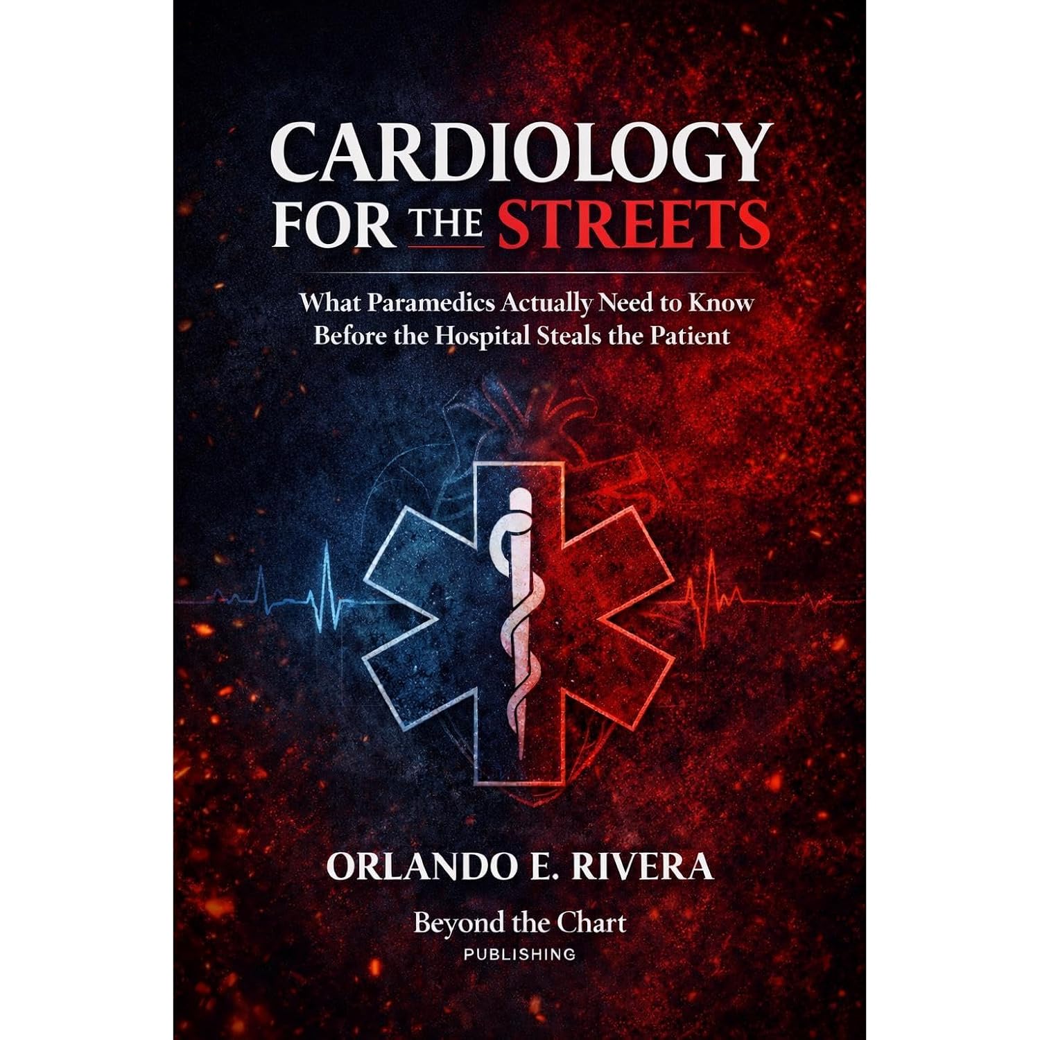 Cardiology for the Streets: What Paramedics Actually Need to Know Before the Hospital Steals the Patient    
	                
	            

                 
                        Audible Audiobook 
                  
                        – Unabridged