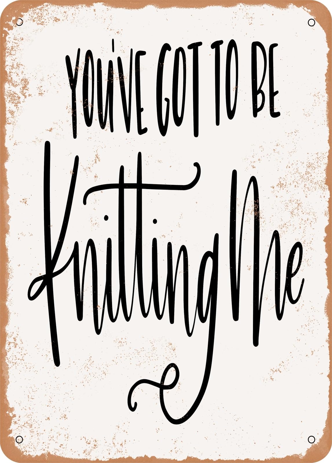 Metal Sign - Knitting Me - Vintage Rusty Look home decor