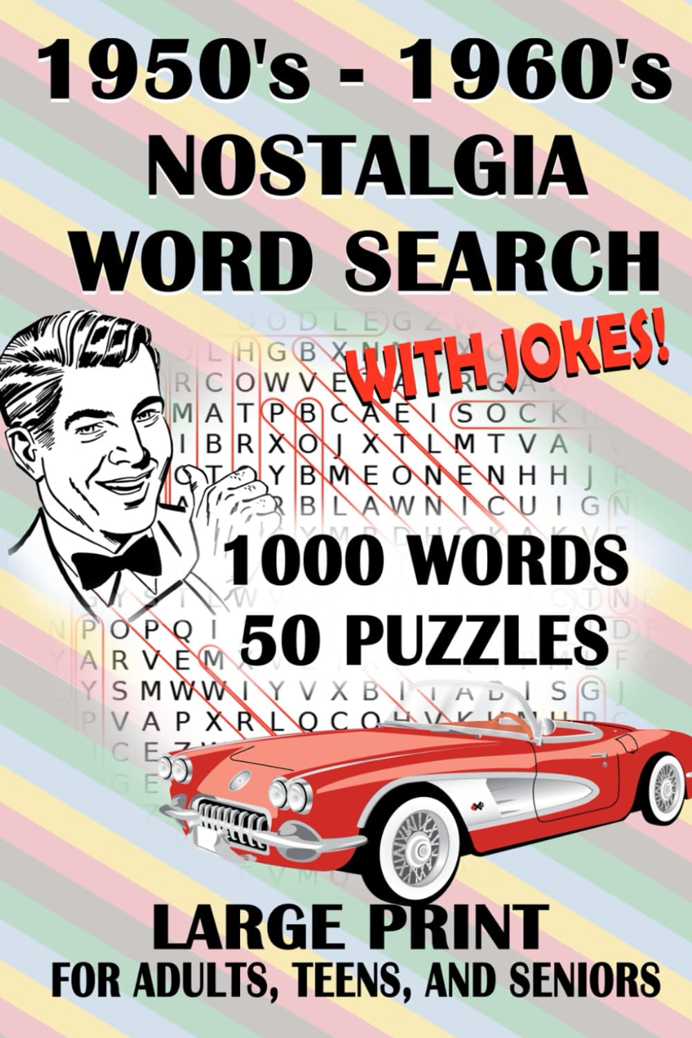 1950's-1960's Nostalgia Word Search with Jokes: 50 Large Word Search Puzzles Perfect for Adults, Teens, and Seniors | 1000 Words Total | 6" x 9" ... for Relaxation and Improving Mental Health
