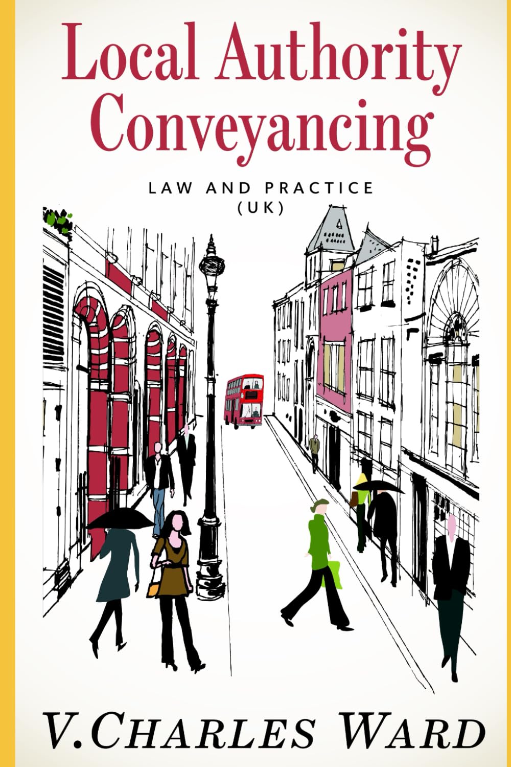 Local Authority Conveyancing - Law and Practice (UK): A guide for in-house conveyancers and managers