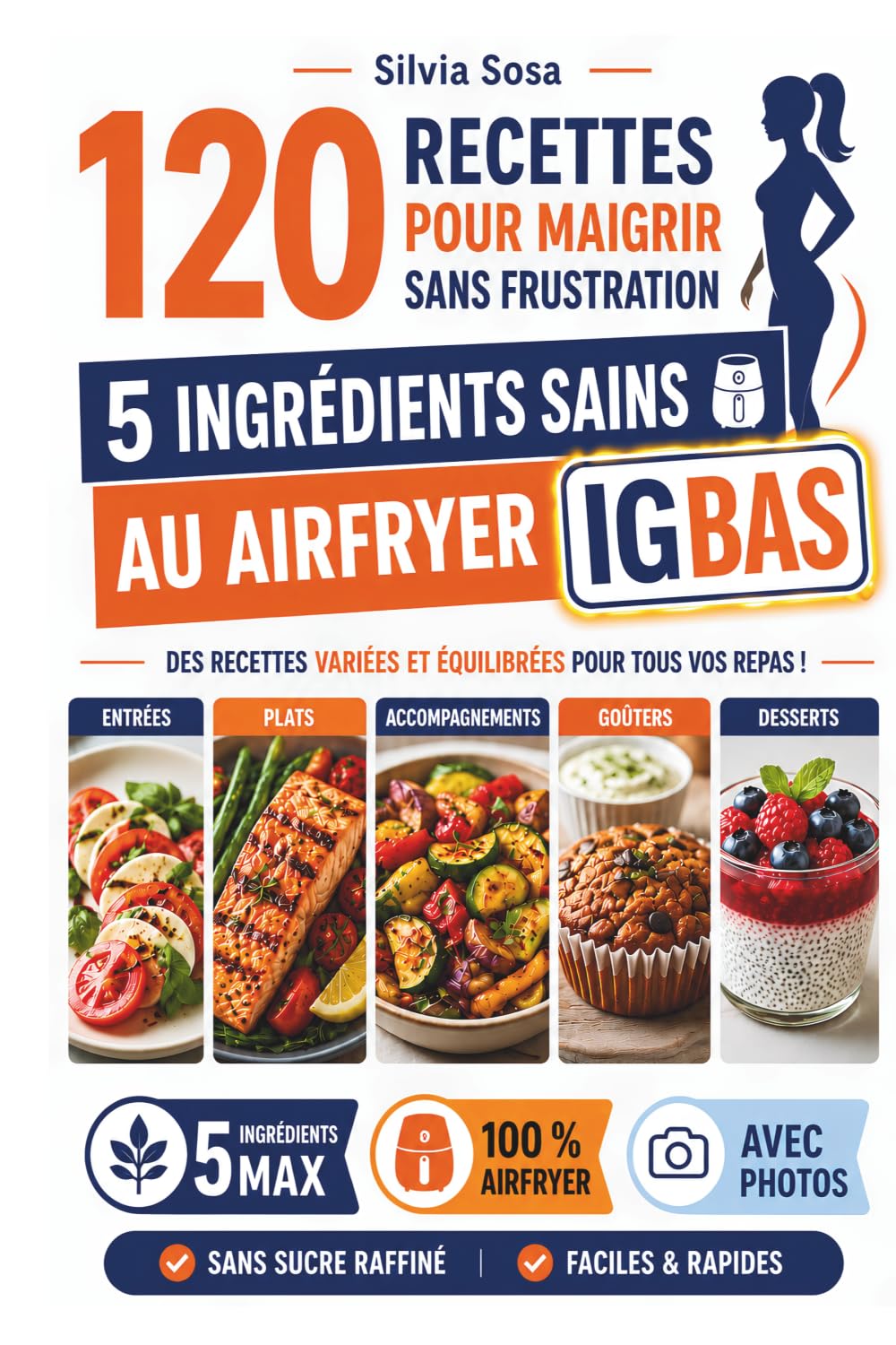 Cinco IGbas - 120 Recettes pour maigrir sans frustration: 5 ingrédients sains au airfryer
