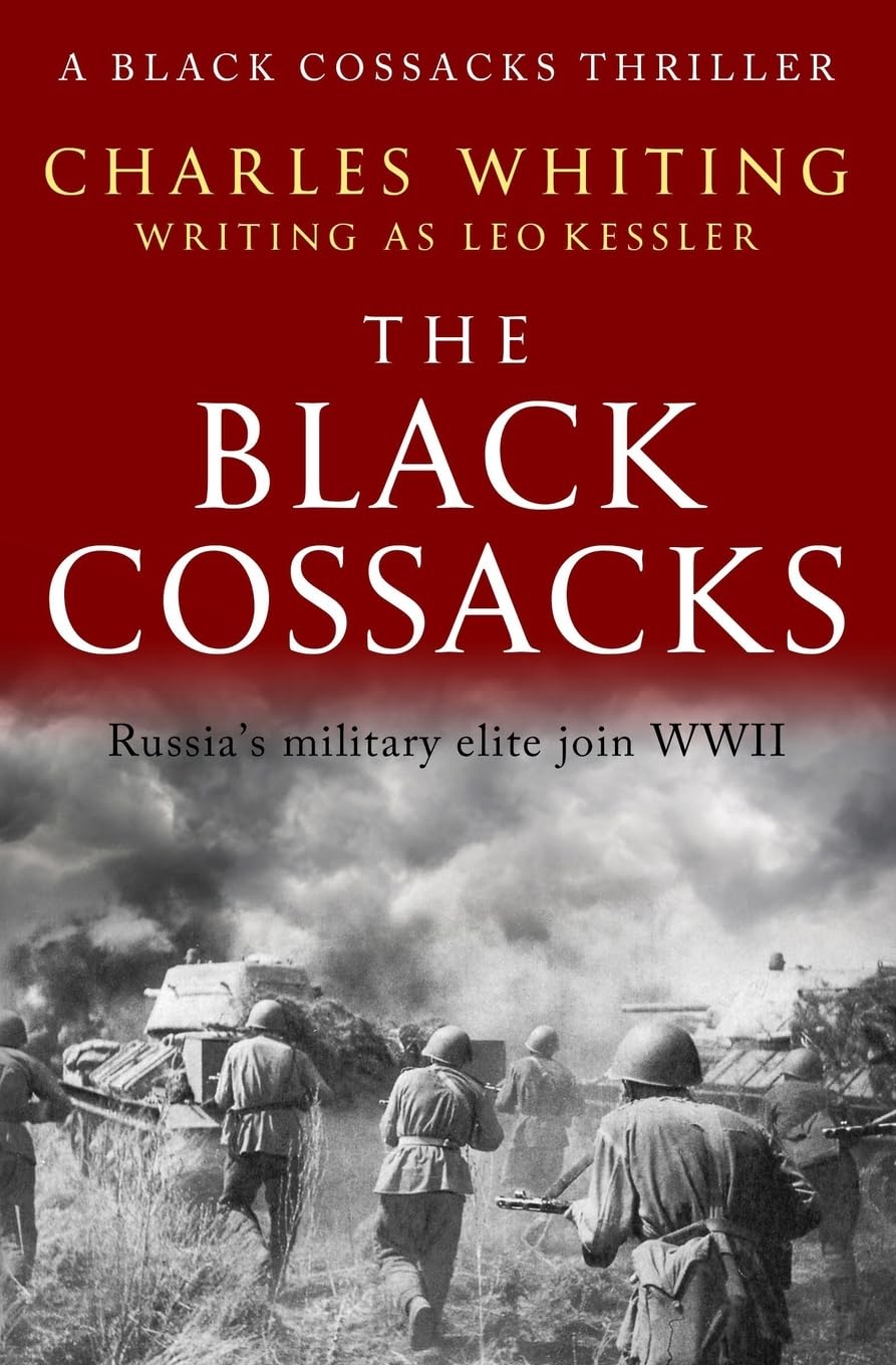 The Black Cossacks: Russia's military elite join WWII: 1 (The Black Cossacks Thriller Series)