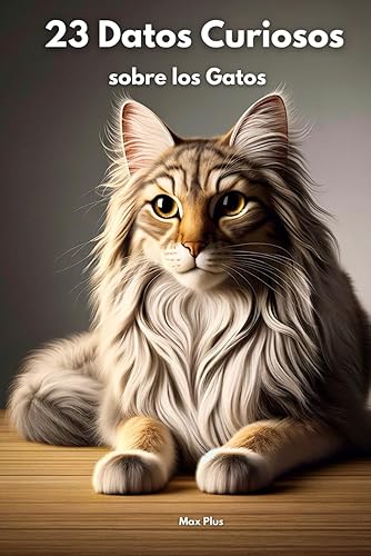 23 Datos Curiosos sobre los Gatos: Descubriendo el Misterioso Mundo de los Felinos