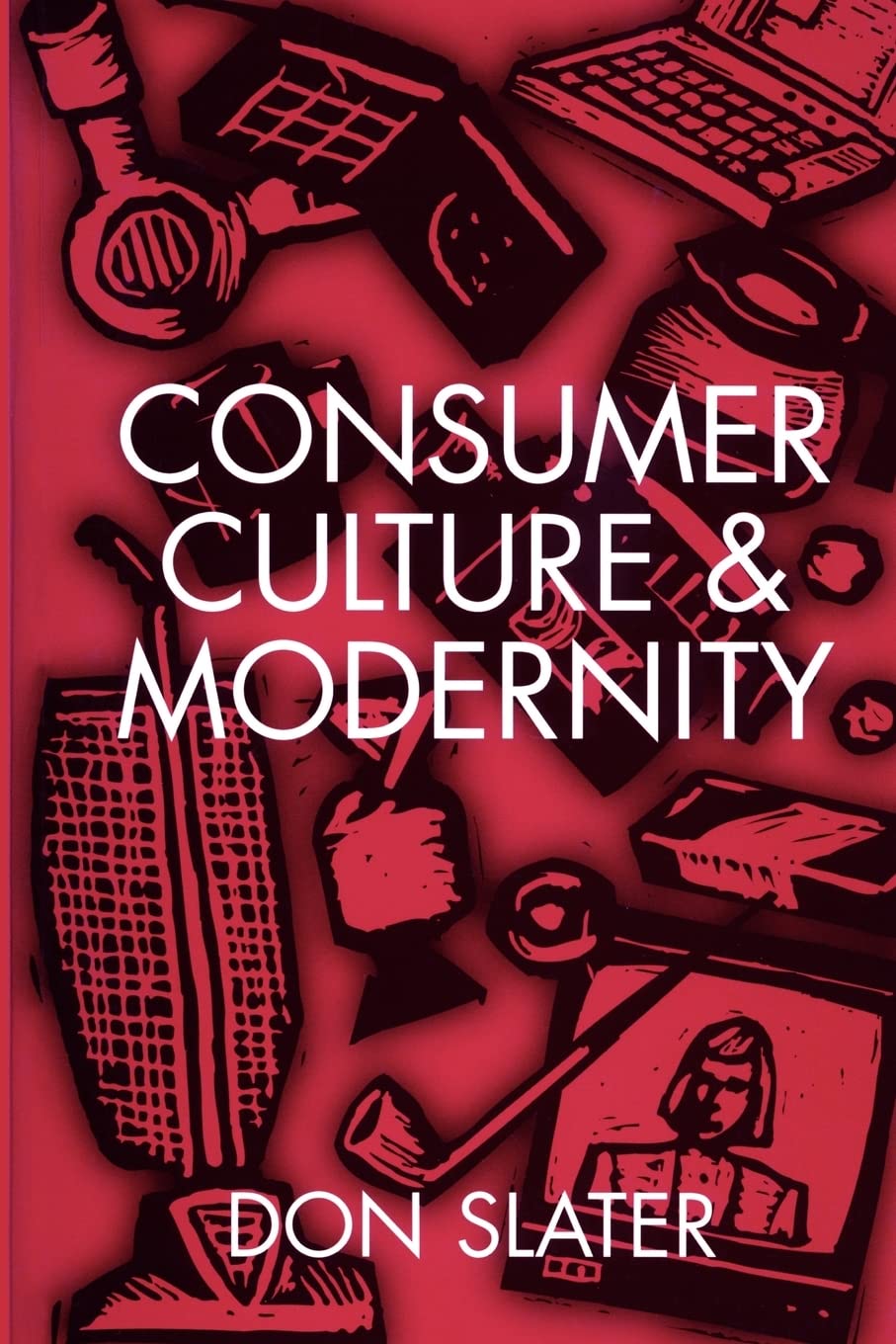 Consumer Culture and Modernity Paperback – 25 November 1998