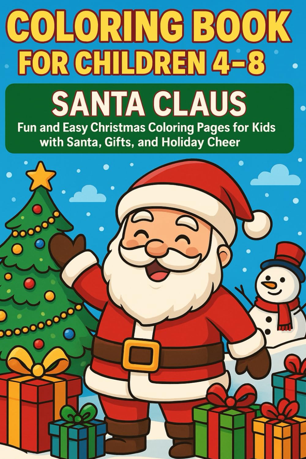 Coloring Book for Children Ages 4-8: Santa Claus: Fun and Easy Christmas Coloring Pages for Kids with Santa, Gifts, and Holiday Cheer
