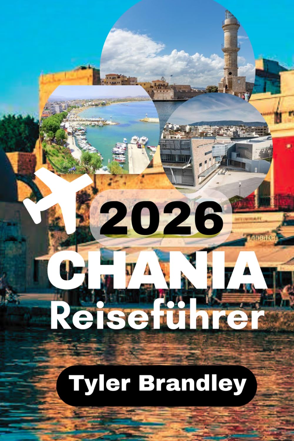 Chania Reiseführer 2026: Praktische Reiseplanung, kulturelle Perspektiven und lokale Erlebnisse auf Kreta
