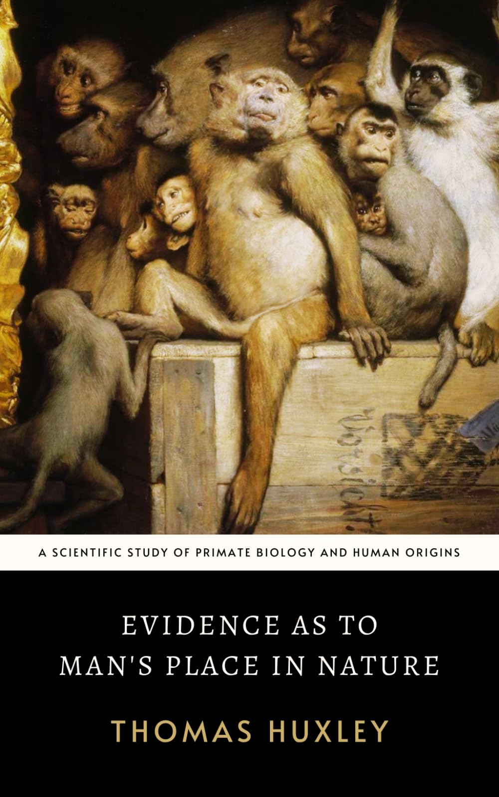 Evidence as to Man's Place in Nature: The Original 1863 Scientific Study of Primate Biology and Human Origins