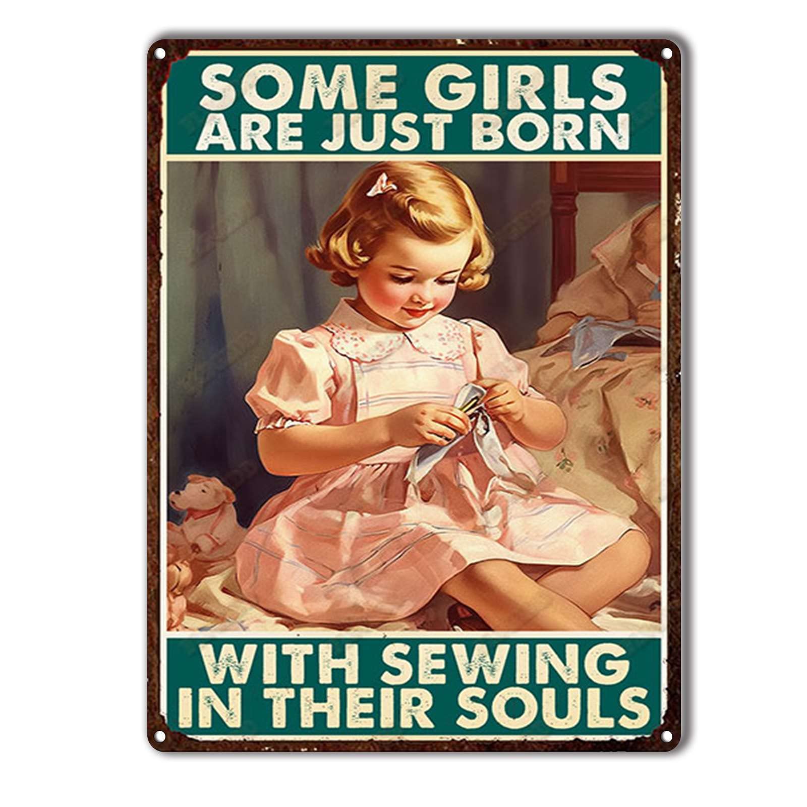 Anceky Tin Sign Some Girl Are Just Born With Sewing In Their Souls Signs Retro Wall Decor for Living Room Outdoor Yard Garage Home 12×8 Inch