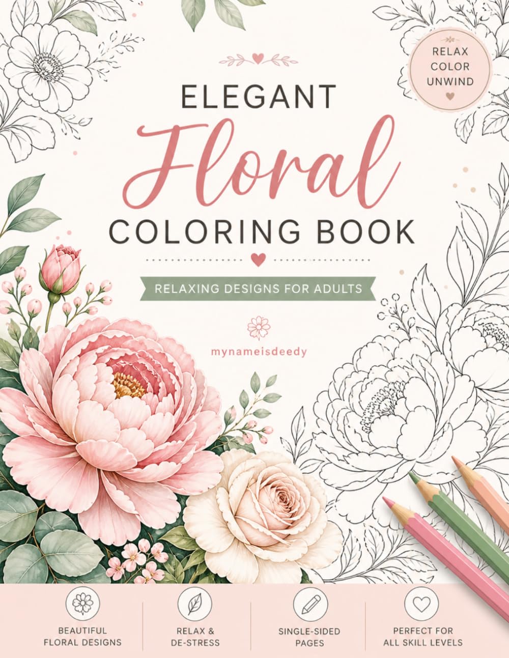 Elegant Floral Coloring Book : A Relaxing Coloring Book for Teens & Adults