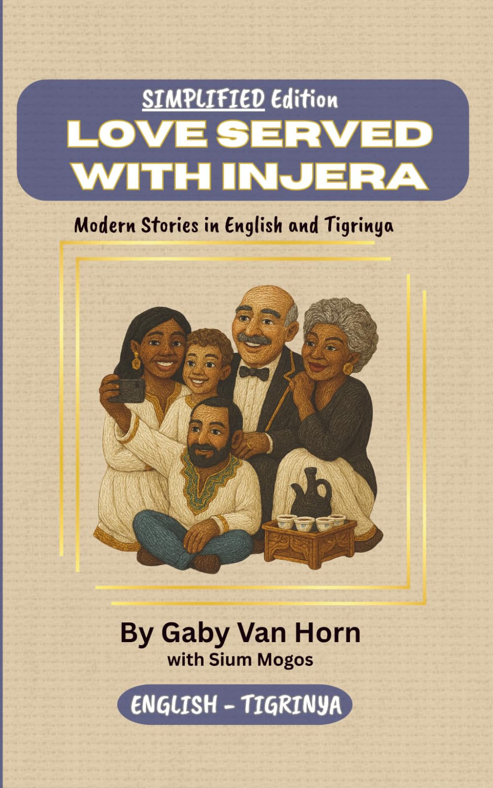 Love Served with Injera: English - Tigrinya: SIMPLIFIED EDITION (Black & White) (English to Regional Languages of Eritrea and Tigray SIMPLIFIED EDITIONS)