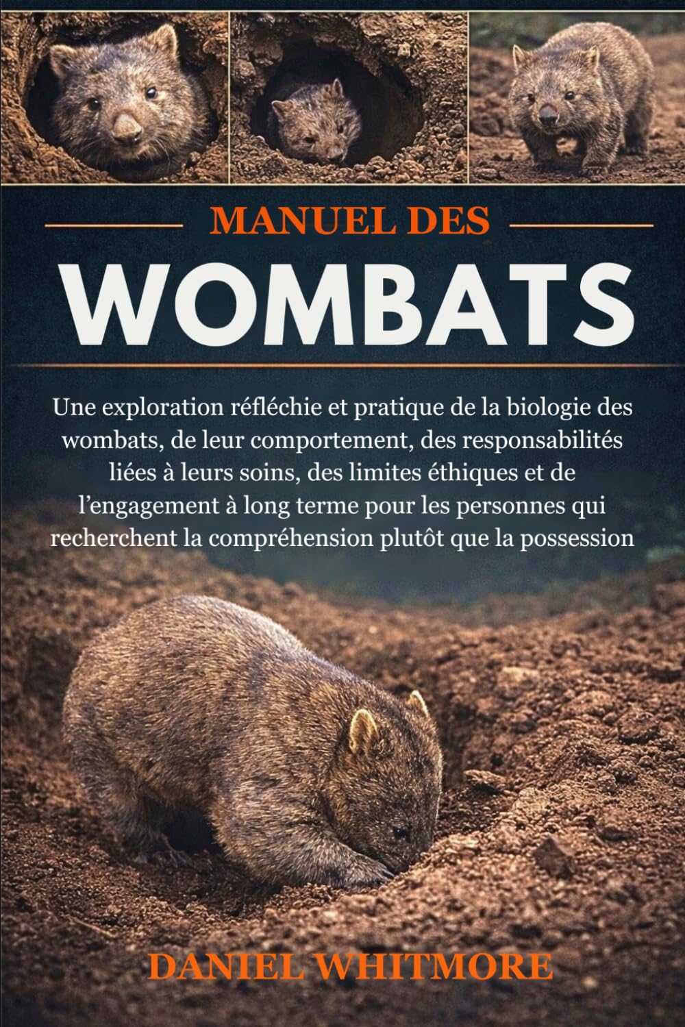 MANUEL DES WOMBATS: Une exploration réfléchie et pratique de la biologie des wombats, de leur comportement, des responsabilités liées à leurs soins, ... personnes qui recherchent la compréhension