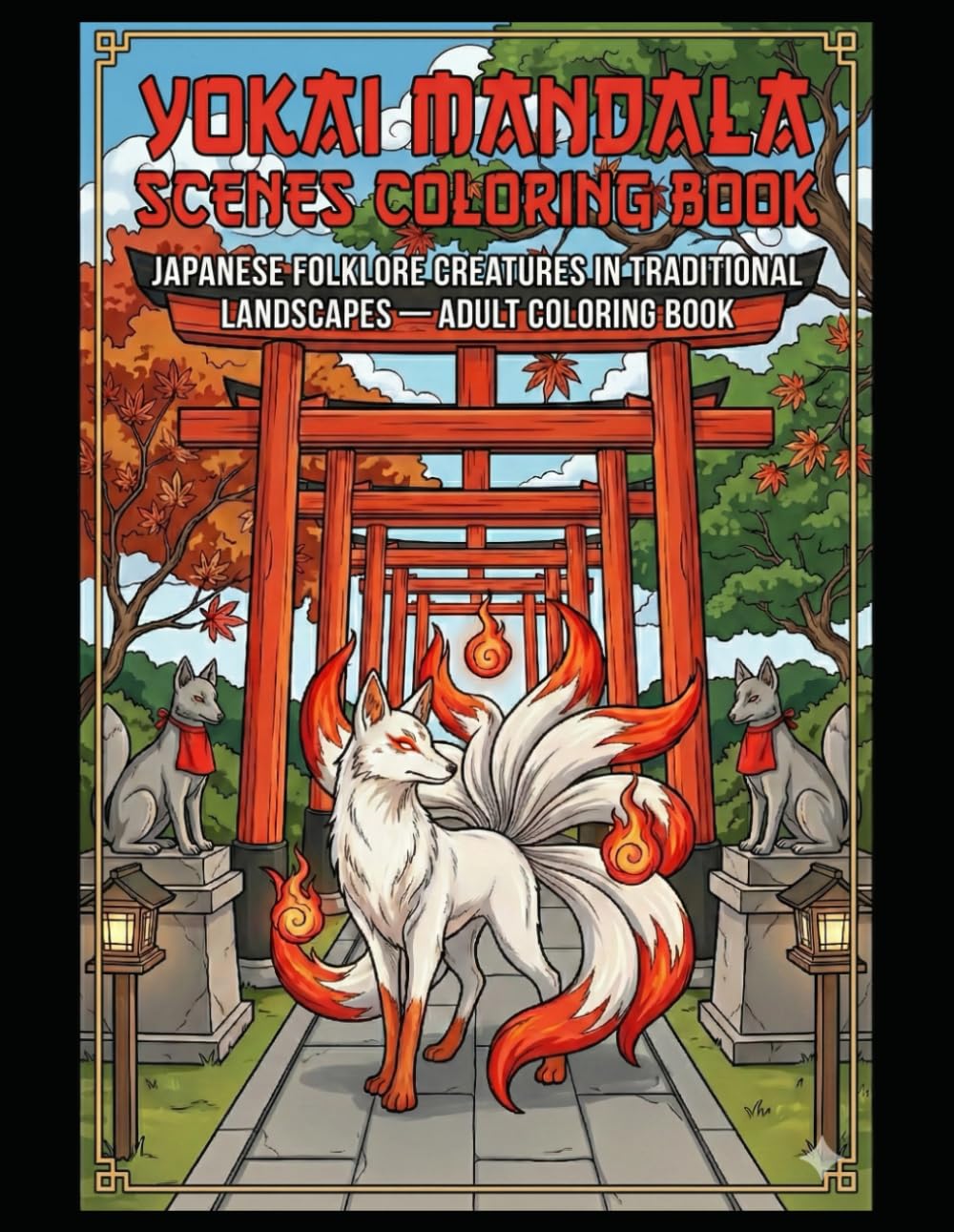 Yokai Mandala Scenes Coloring Book: Japanese Folklore Creatures in Traditional Landscapes — Adult Coloring Book