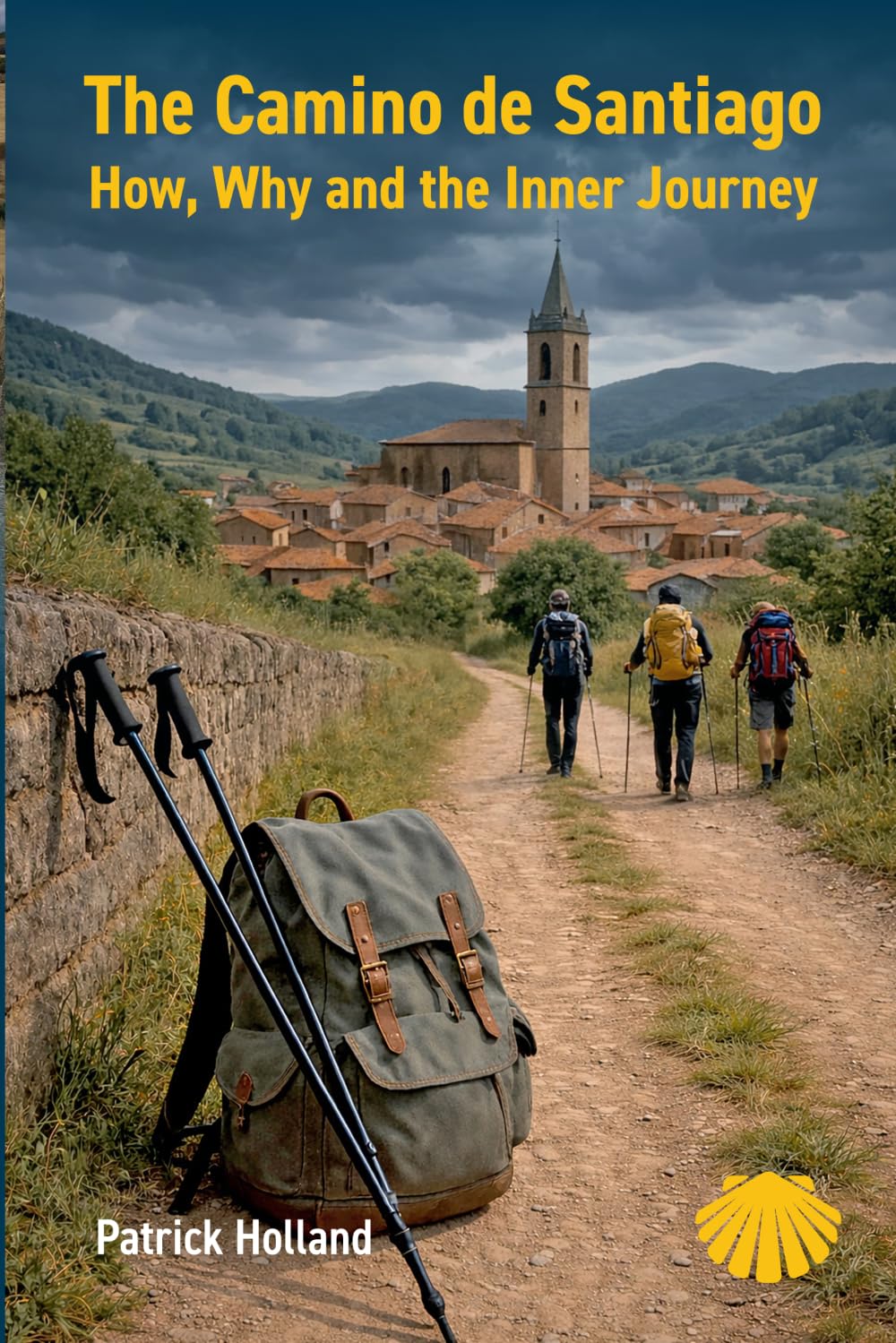 The Camino de Santiago: How, Why and the Inner Journey