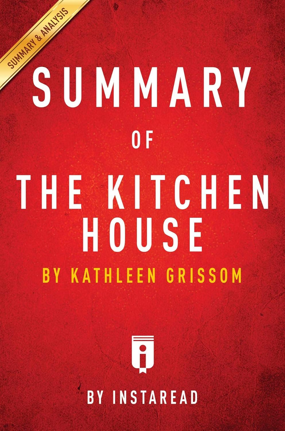 Summary of The Kitchen House by Kathleen Grissom Includes Analysis
