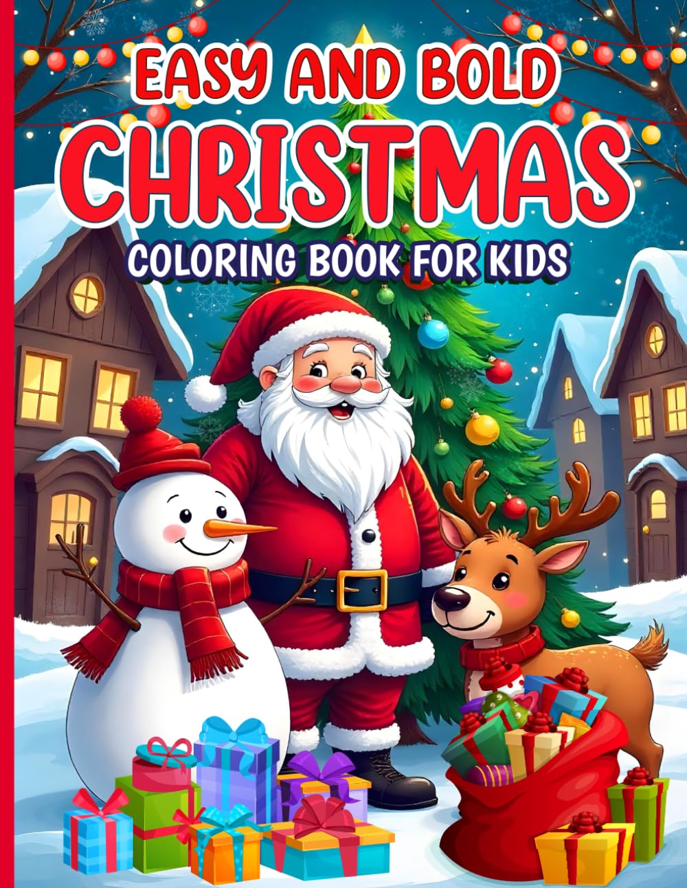 Christmas Fun Coloring Book for Kids: Simple, Bold & Festive Pages: A Holiday Coloring Activity Book with Easy Christmas Designs, Bold Outlines, Cute ... and Fun Winter Scenes for Toddlers & Kid