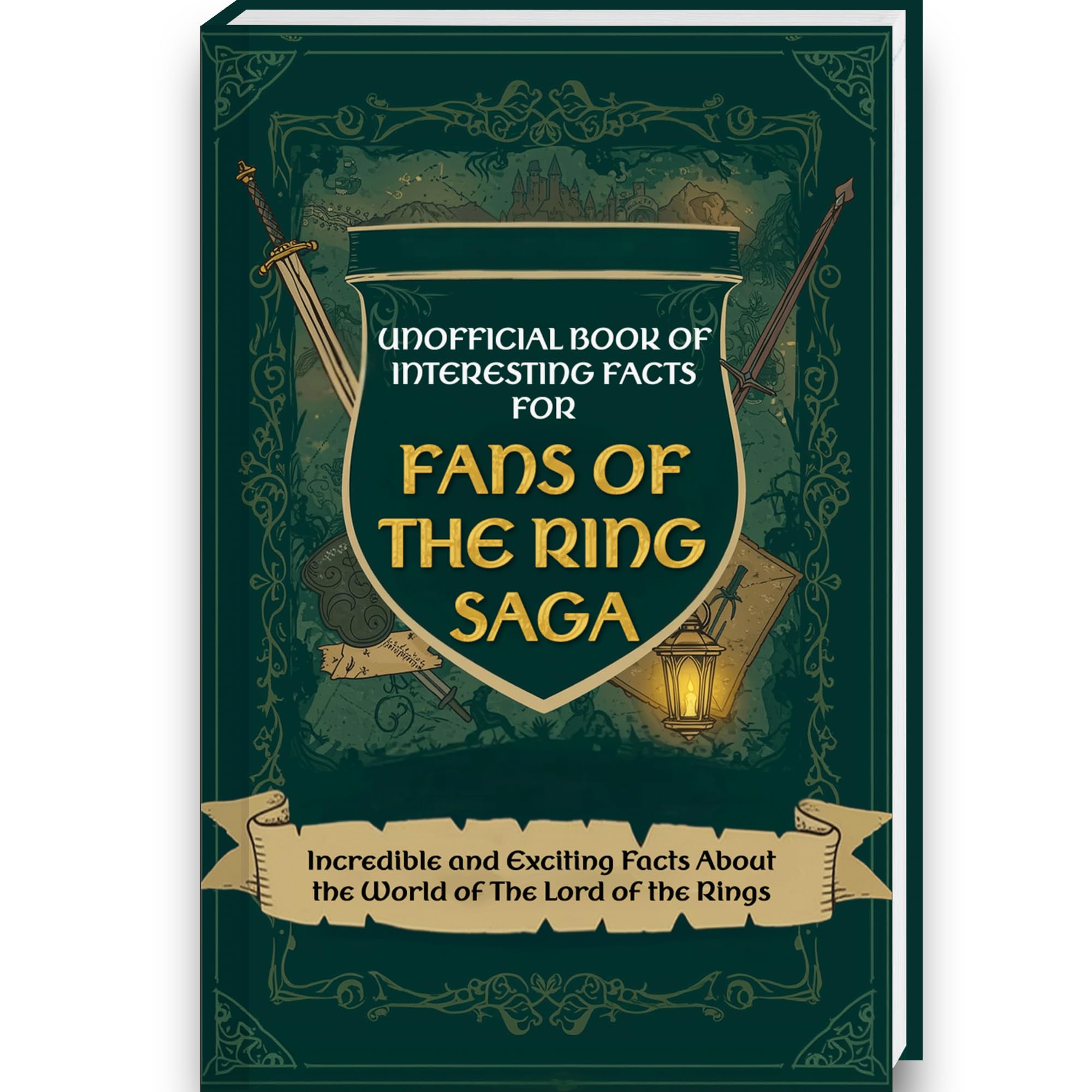Unofficial Book of Interesting Facts for Fans of the Ring Saga – Incredible and Exciting Facts About the World of The Lord of the Rings (Mind-Blowing Trivia and Facts)