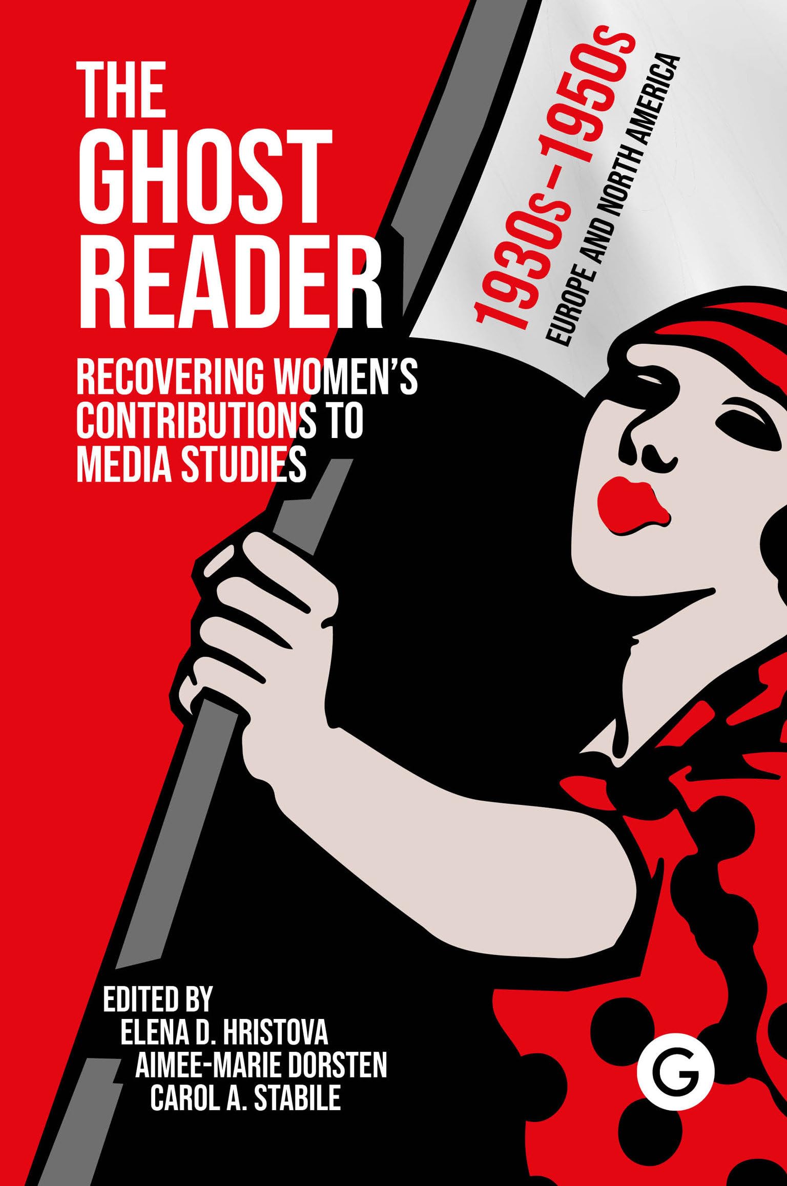 Buy The Ghost Reader: Recovering Women’s Contributions to Media Studies — BookShops.in