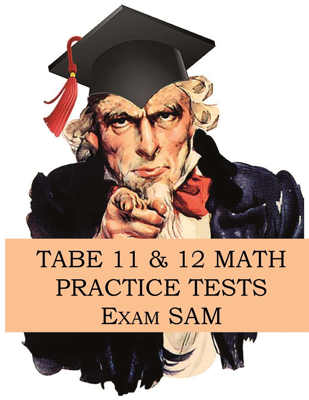 TABE 11 & 12 Math Practice Tests: 250 TABE 11 & 12 Math Questions with Step-by-Step Solutions (TABE Test of Adult Basic Education Series by Exam SAM)
