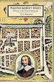 Master Robert Bruce: Minister in the Kirk of Edinburgh