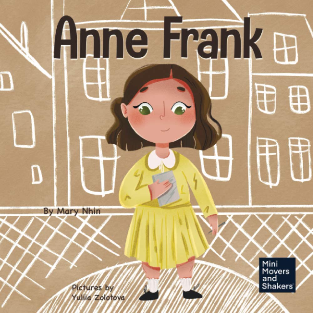 Anne Frank: A Kid's Book About Hope: 6 (Mini Movers and Shakers)