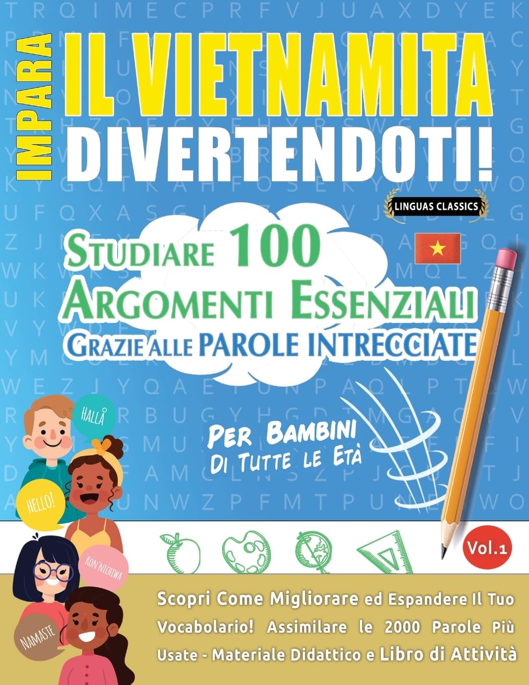 IMPARA IL VIETNAMITA DIVERTENDOTI! - PER BAMBINI: TUTTE LE ETÀ - STUDIARE 100 ARGOMENTI ESSENZIALI GRAZIE ALLE PAROLE INTRECCIATE - VOL.1