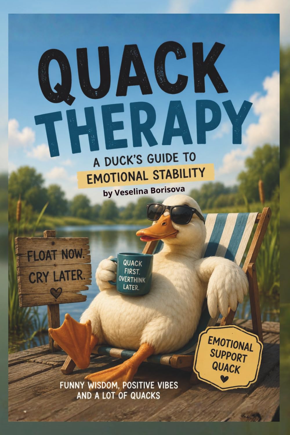 QUACK THERAPY A Duck’s Guide to Emotional Stability: A Funny Emotional Support Gift Book for Overthinkers, Chaos Survivors & Emotionally Tired Humans