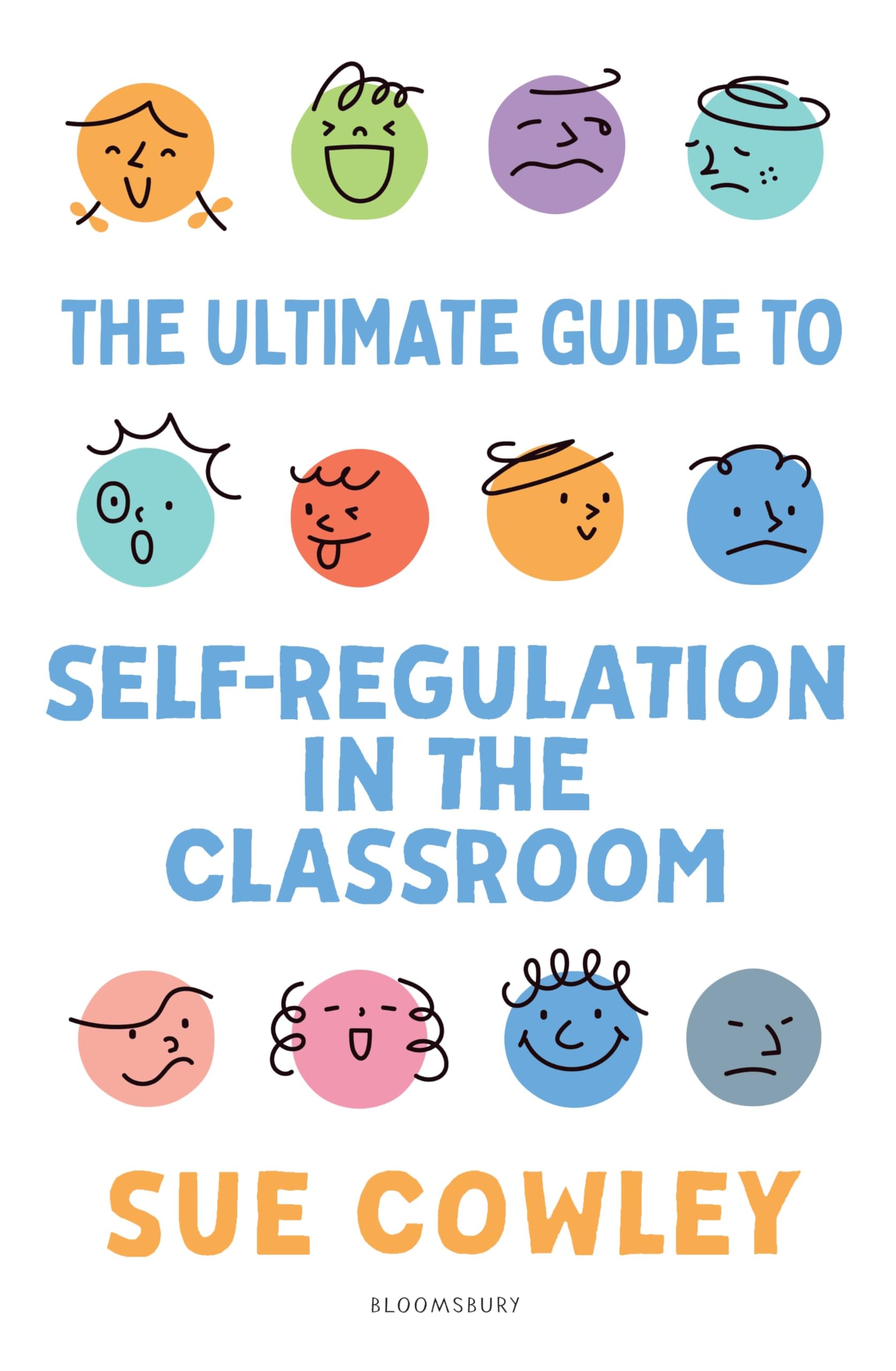 The Ultimate Guide to Self-Regulation in the Classroom: Helping teachers improve outcomes for every learner