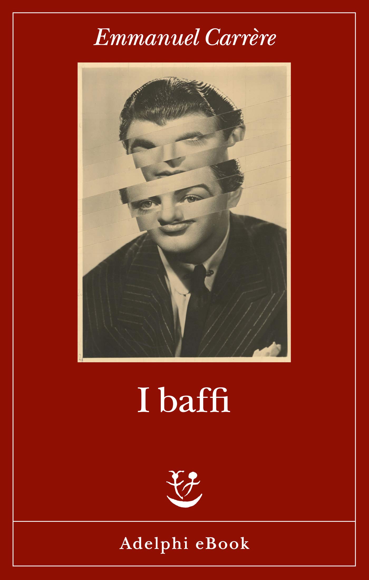 I baffi (Opere di Emmanuel Carrère) (Italian Edition)