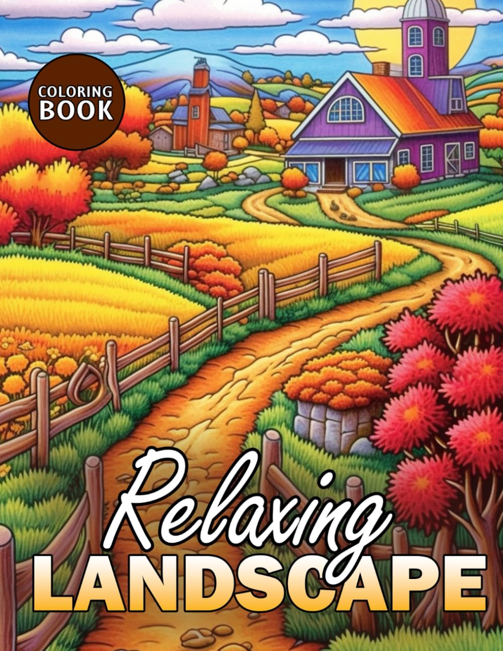 Relaxing Landscape Coloring Book: Adult Coloring Book With Relaxing Landscape, Large Print Coloring Book For Adults, Seniors, Kids, Gifts For Christmas Birthday