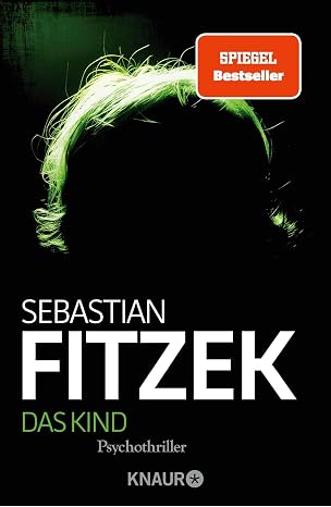 Das Kind: Psychothriller | SPIEGEL Bestseller | »Das Buch ist nichts für Leser mit schwachen Nerven. Hart und spannend bis zum überraschenden Schluss.