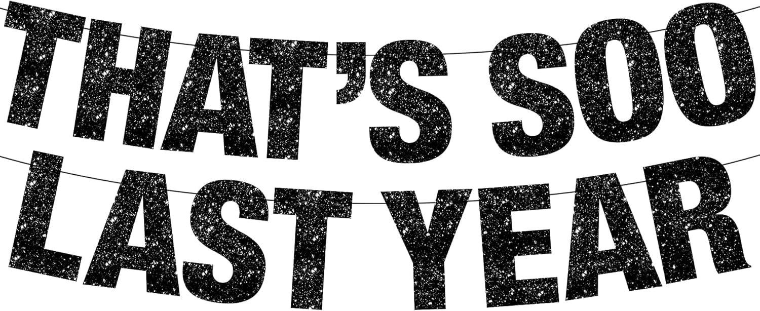 Glitter That's So Last Year Banner - 10 Feet No DIY, black3