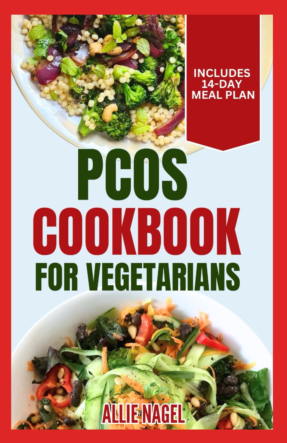 PCOS Cookbook for Vegetarians: Low Sodium, High Fiber Gluten-Free Diet Recipes and Meal Plan to Manage Polycystic Ovary Syndrome for Newly Diagnosed