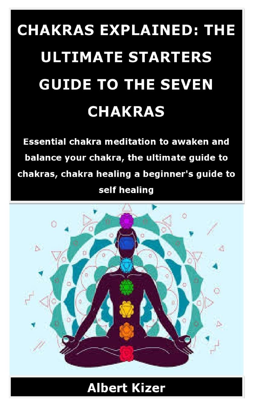 Buy CHAKRAS EXPLAINED THE ULTIMATE STARTERS GUIDE TO THE SEVEN CHAKRAS