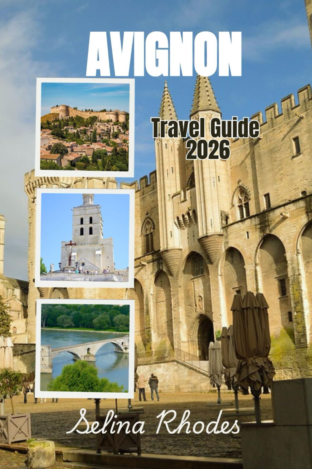 AVIGNON Travel Guide 2026: Your Ultimate Guide to Avignon, Tour Like a Local with Detailed Itineraries