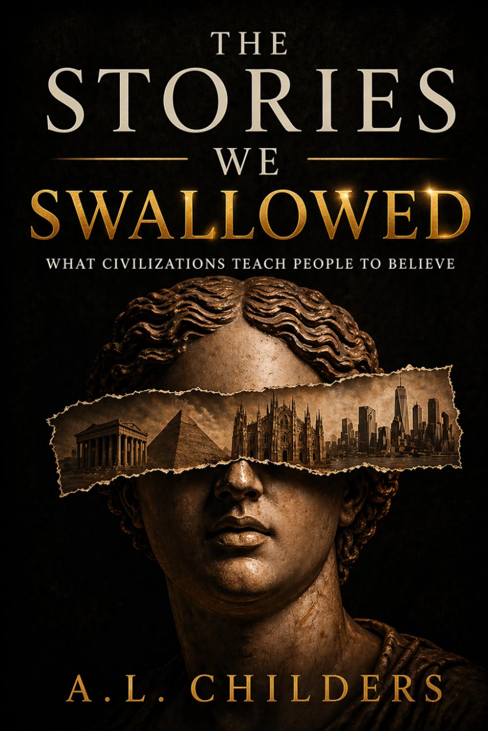 The Stories We Swallowed: What Civilizations Teach People to Believe