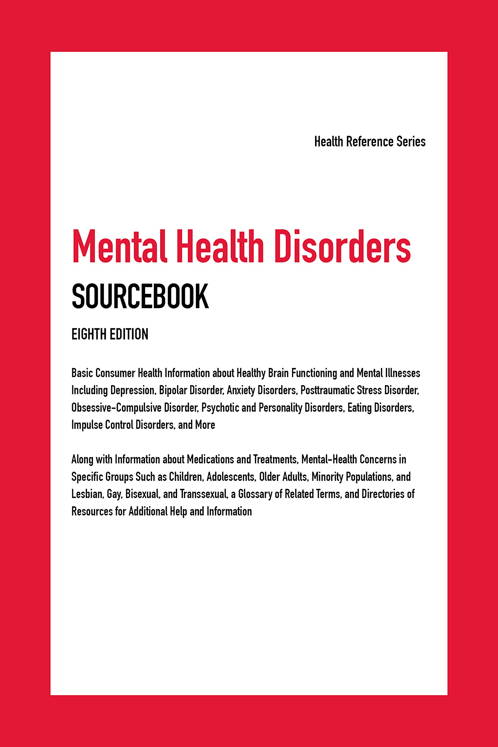Buy Mental Health Disorders Sourcebook: Provides Basic Consumer Health Information about Healthy Brain Functioning and Mental Illnesses Including ... Psychotic and (Health Reference Series) — BookShops.in