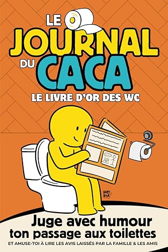 Le Journal du Caca: Livre d’Or des WC - Jugez avec humour votre expérience aux toilettes - Une idée cadeau originale pour les amis et la famille