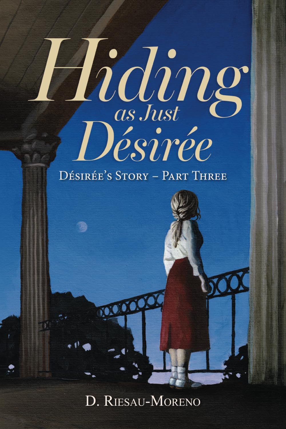 Hiding as Just Désirée: Désirée's Story - Part Three: 3