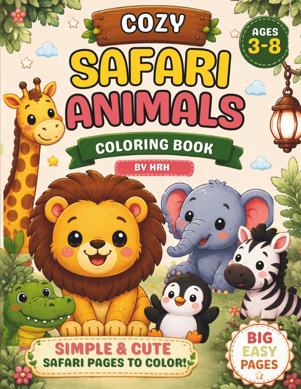 Cozy Safari Animals Coloring Book: Big Easy Jungle Animal Coloring Pages for Kids Ages 3-8 | Fun Kawaii Safari Friends for Boys & Girls