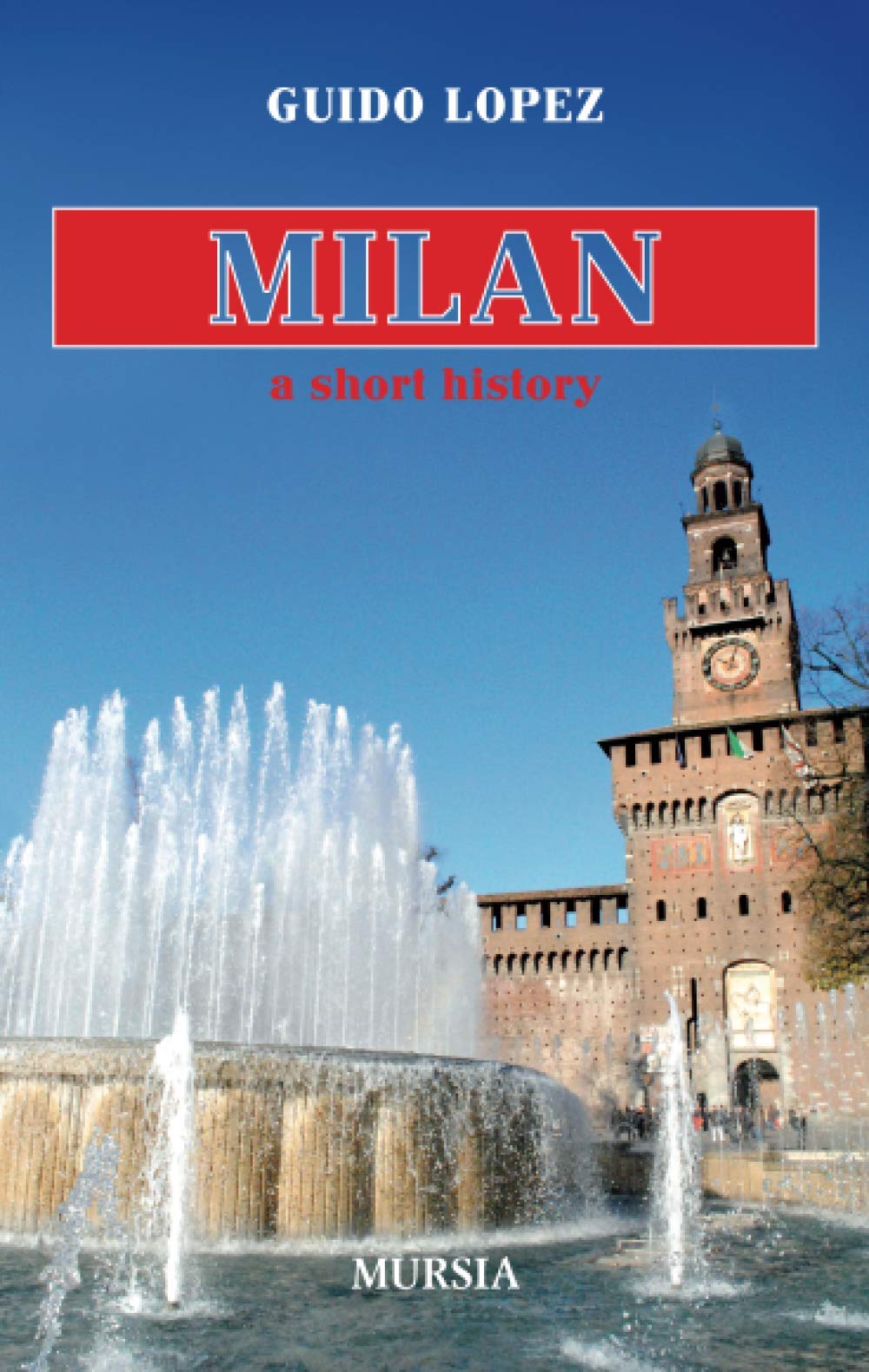 Milan, a short history (English Edition) (Città in tasca)