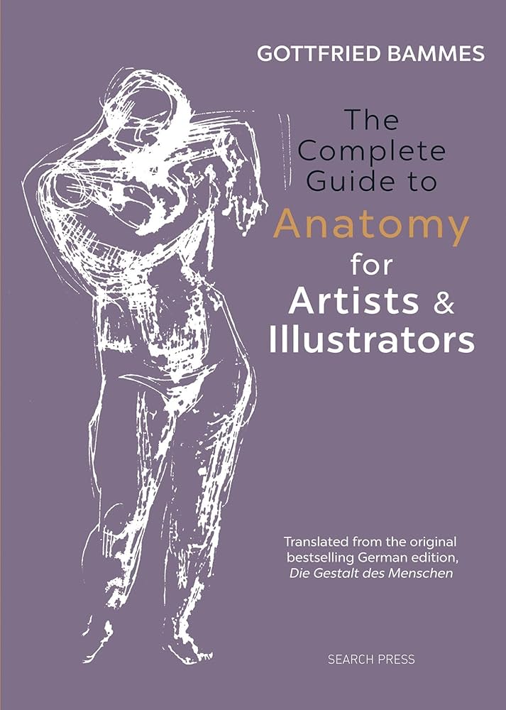 The Complete Guide to Anatomy for Artists & Illustrators: Bammes
