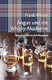 Angus und die Whisky-Akademie: Schottland-Krimi mit Rezepten (Mord und Nachschlag) - Frank Winter 