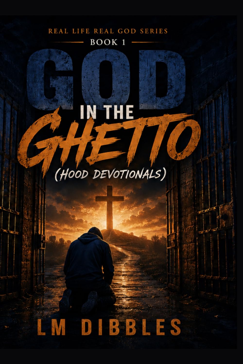 God in the Ghetto: 180 days of Hood Devotionals (Real Life. Real God.)