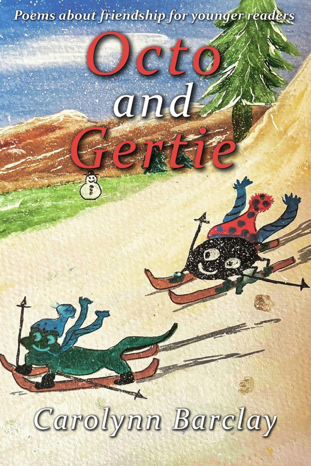 Octo and Gertie: Poems about friendship for younger readers