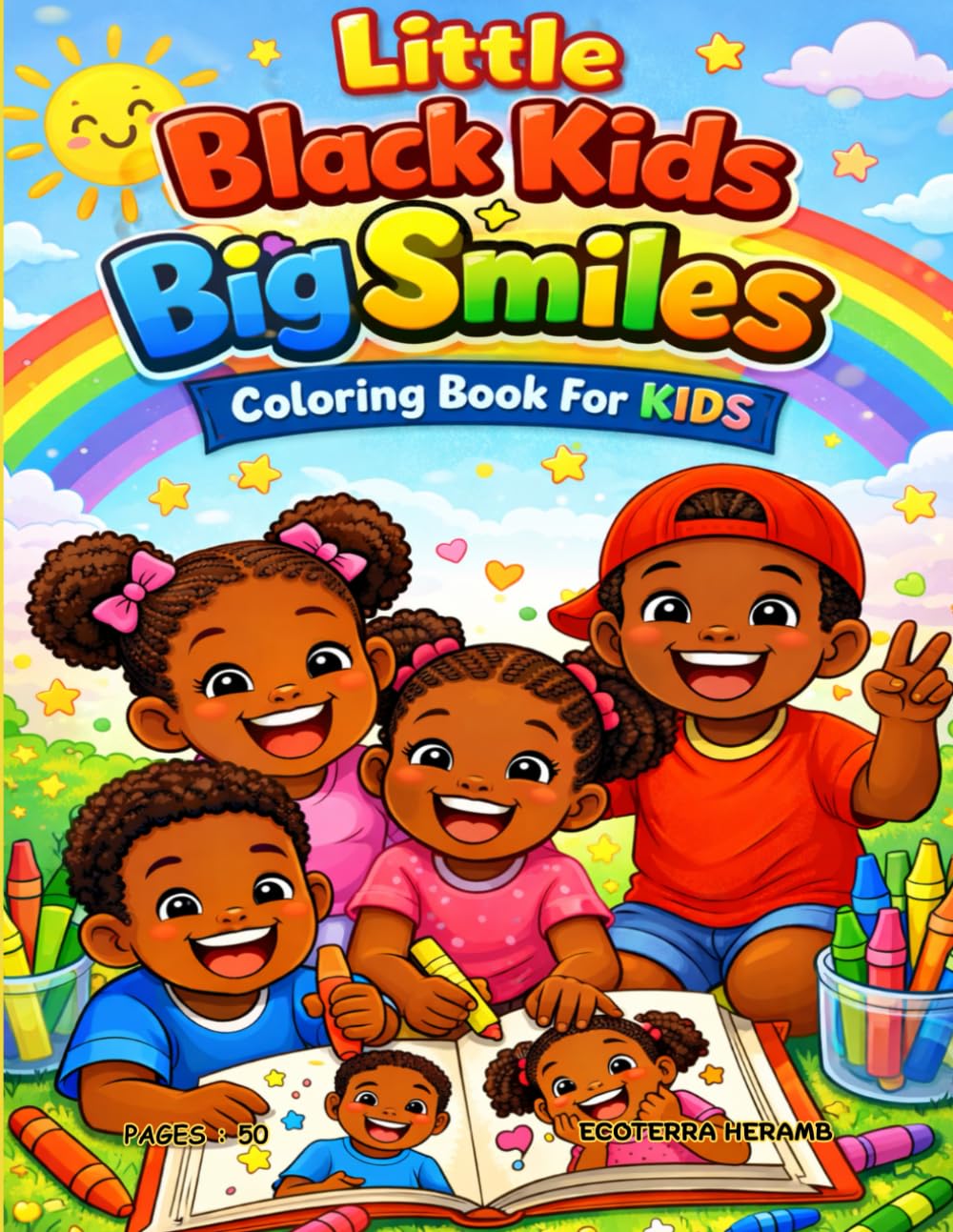 Little Black Kids Big Smiles Coloring Book Celebrating Joy Confidence Creativity Through Adorable Illustrations For Young Children Everywhere: ... Diverse Kids For Relaxation Learning Fun